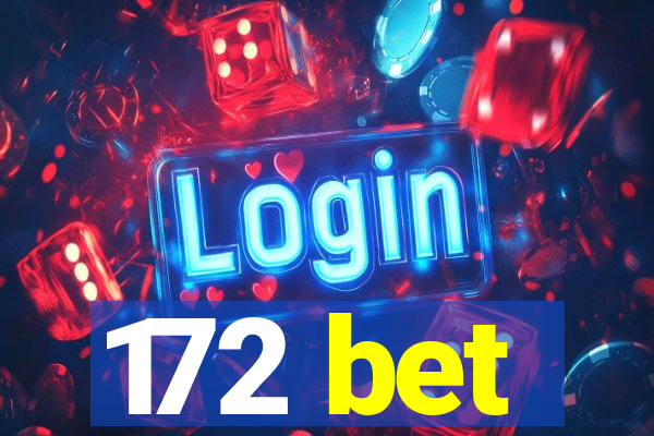 172 bet